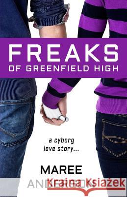 Freaks of Greenfield High Maree Anderson 9780994116017