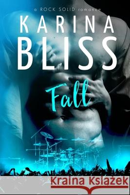 Fall: a ROCK SOLID romance Karina Bliss 9780994116574 Karina Bliss