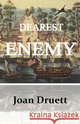 Dearest Enemy Joan Druett 9780994124692