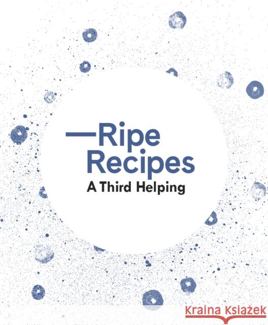 Ripe Recipes – A Third Helping Ripe Deli 9780994138347