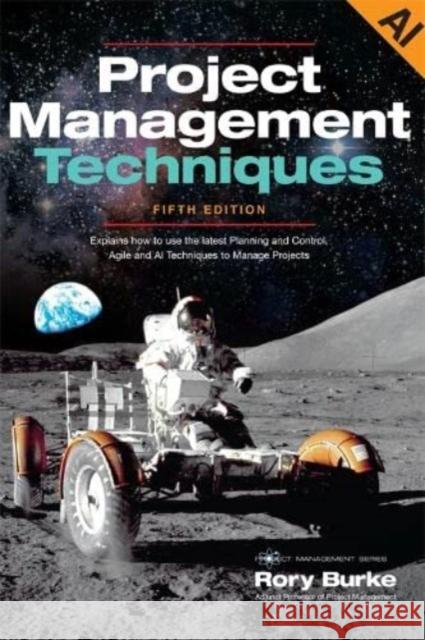 Project Management Techniques 5ed Rory Burke 9780994149299 Burke Publishing