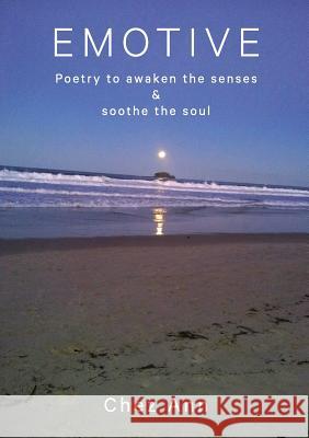 Emotive: Poetry to awaken the senses and soothe the soul Flynn, Cheryl Ann 9780994162984 Cheryl Flynn