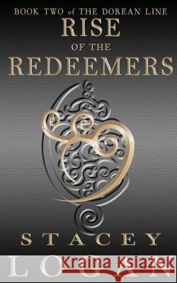 Rise of the Redeemers Stacey Logan 9780994167002