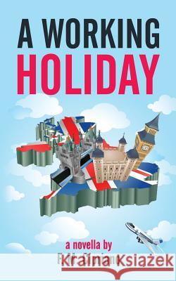 A Working Holiday F. M. Cipriano 9780994174383