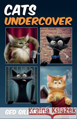 Cats Undercover Ged Gillmore   9780994178626 Degrevilo