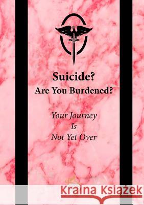Suicide? Are You Burdened?: Your Journey is Not Yet Over M, Lina 9780994179029