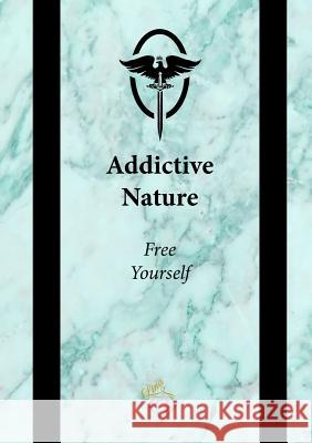 Addictive Nature: Free Yourself Lina M 9780994179081 Beyond Woman
