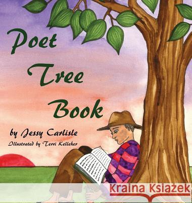 Poet Tree Book Jessy Carlisle Terri Kelleher 9780994179913 Michael Raymond Astle