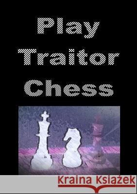 Play Traitor Chess Issachar Saberhagen Jessy Carlisle  9780994179920