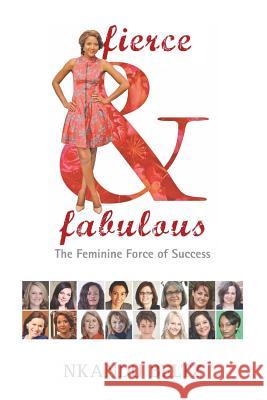 Fierce and Fabulous: The Feminine Force of Success Nkandu M. Beltz 9780994184733 Ascendsmart Institute