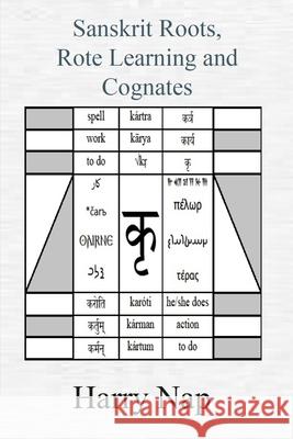 Sanskrit, Rote Learning and Cognates Harry Nap 9780994196576