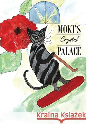 Moki's Crystal Palace Patricia Earl Patricia Earl 9780994197528 Mokipearl