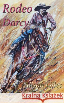 Rodeo Darcy Alison Giles Mark Wilson  9780994204929 Clickcloud Publishing
