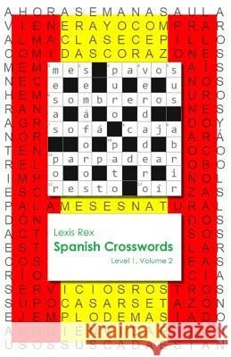 Spanish Crosswords: Level 1 Lexis Rex 9780994208217 Lexis Rex Language Books