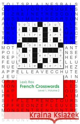 French Crosswords: Level 1, Volume 2 Lexis Rex 9780994208248 Lexis Rex Language Books