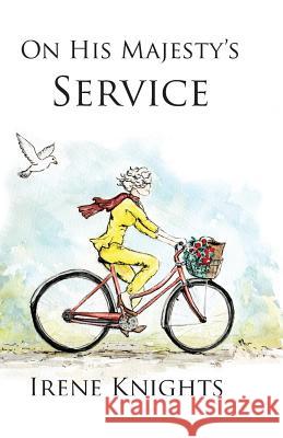 On His Majesty's Service Irene Knights 9780994212405