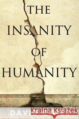 The Insanity Of Humanity Coles, David 9780994218209