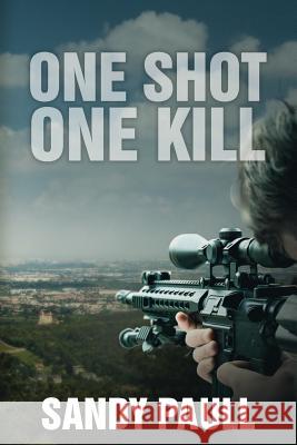 One Shot One Kill Sandy Paull 9780994227881