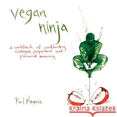 Vegan Ninja Paul Maguire   9780994232342 Echo Books