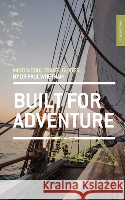 Mind & Soul Travel Guide 2: Built for Adventure Paul Whetham 9780994233028 Soul Food Cafe