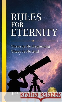 Rules for Eternity John Hunter Philip Rayment 9780994262059 John Hunter