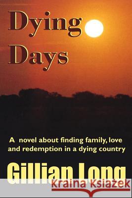 Dying Days Gillian Long 9780994267115 Millaa House Publishing