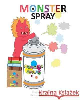 Monster Spray Kristina Murray-Hally, Hanlik Arts 9780994273840