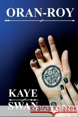Oran Roy Kaye Swan 9780994286604