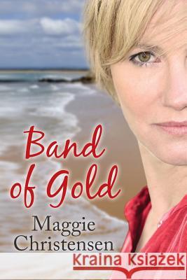 Band of Gold Maggie Christensen 9780994309570 Cala Publishing