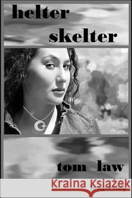 Helter Skelter Tom Law 9780994315724 Longership Publishing Australia