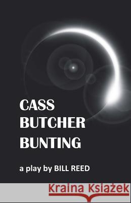 Cass Butcher Bunting Bill Reed 9780994322722