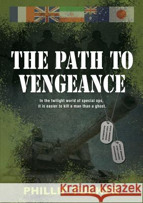 The Path to Vengeance Phillip J. Tucker 9780994323125 Bidwell Media