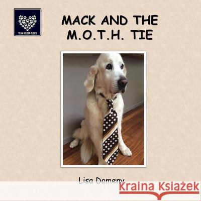 Mack and the M.O.T.H. Tie Lisa Domeny 9780994323972 Pet Publishing Plus