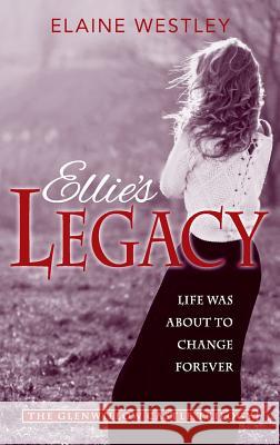 Ellie's Legacy Elaine Westley 9780994334435 South Seas Publishing