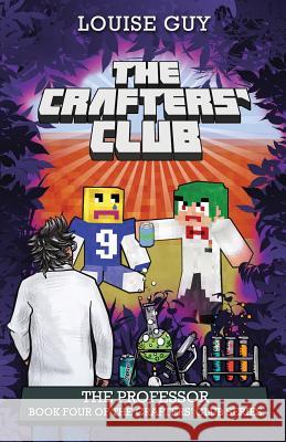 The Professor: Book Four of The Crafters' Club Series Guy, Louise 9780994341464