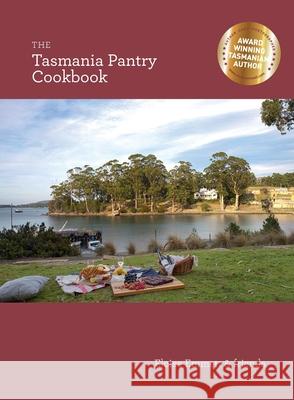 The Tasmania Pantry Eloise Emmett 9780994341693