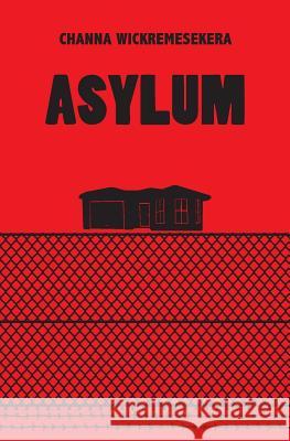 Asylum Channa Wickremesekera 9780994343109 Palaver