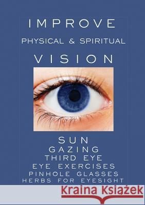 Improve Physical and Spiritual Vision Dr She D'Montford 9780994347794 Shambhallah Awareness Centre