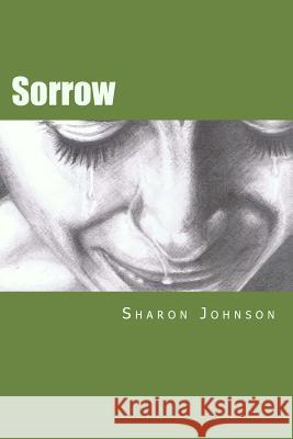 Sorrow: Conversations with Grief Sharon Johnson 9780994349613 Sharon Johnson