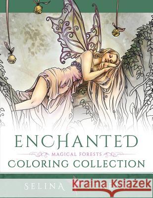 Enchanted - Magical Forests Coloring Collection Selina Fenech Selina Fenech 9780994355430 Fairies and Fantasy Pty Ltd