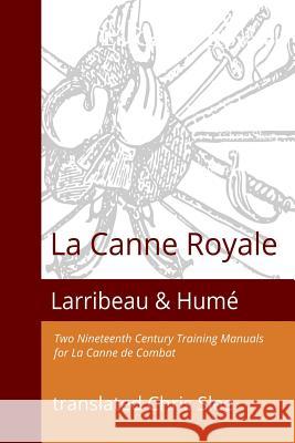 La Canne Royale Chris Slee Larribeau                                Eugene Hume 9780994359025 Longedge Press