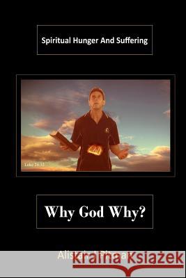 Why God Why? Alistair J. Pitman 9780994361202 Alistair Pitman