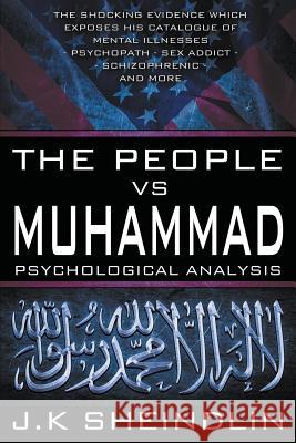 The People vs Muhammad - Psychological Analysis J K Sheindlin 9780994362988 J.K Sheindlin