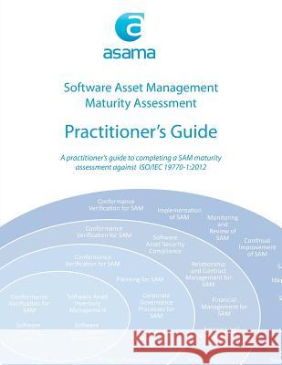 Software Asset Management Maturity Assessment: Practitioner's Guide Terry Green Elizabeth Sherwin 9780994371706