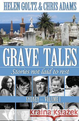Grave Tales: Sydney Vol. 1 Helen Goltz Chris Adams 9780994376220 Atlas Productions Pty Ltd