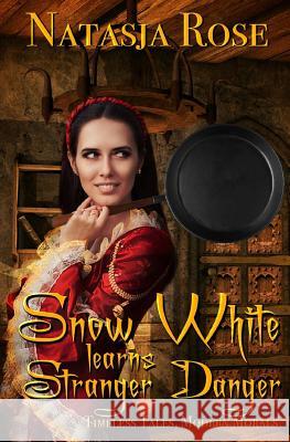 Snow White Learns Stranger Danger Natasja Rose 9780994388964