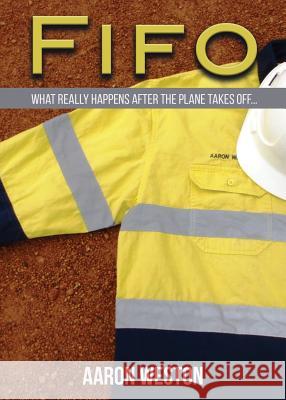 Fifo: What really happens after the plane takes off White, Aaron 9780994391582 Aaron White