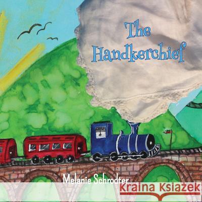 The Handkerchief Melanie Schrodter Melanie Schrodter 9780994398291 Lilly Pilly Press