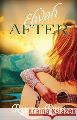 Ehvah After Rose Dee 9780994401106 Hole in the Wind Publishing