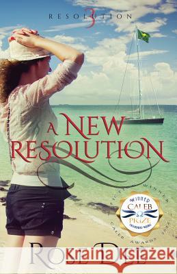 A New Resolution Rose Dee 9780994401182 Hole in the Wind Publishing